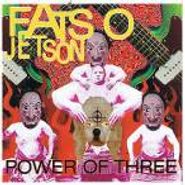 Fatso Jetson, Power Of Three (CD)