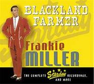Frankie Miller, Blackland Farmer: The Complete Starday Recordings & More (CD)