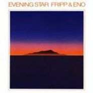 Fripp & Eno, Evening Star (CD)