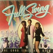 Full Swing, The Good Times Are Back (LP)