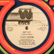 Fuzzy Haskins, Not Yet / I Think I Got My Thang Together (12")