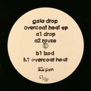 Gala Drop, Overcoat Heat (12")