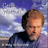 Gene Watson, A Way To Survive (CD)