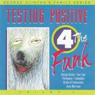 George Clinton, George Clinton's Family Series Volume 4: Testing Positive 4 The Funk (CD)