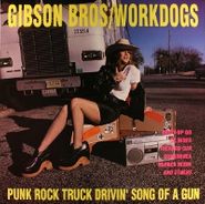 The Gibson Bros., Punk Rock Truck Drivin' Song Of A Gun (LP)