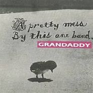 Grandaddy, A Pretty Mess By This One Band (CD)