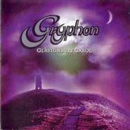 Gryphon, Glastonbury Carol (CD)