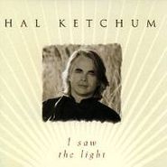 Hal Ketchum, I Saw The Light (CD)