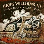 Hank Williams III, Long Gone Daddy (CD)