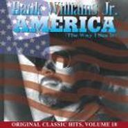 Hank Williams, Jr., America (The Way I See It): Original Classic Hits (CD)