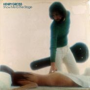 Henry Gross, Show Me To The Stage (LP)