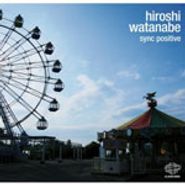 Hiroshi Watanabe, Sync Positive (CD)