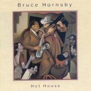 Bruce Hornsby, Hot House (CD)