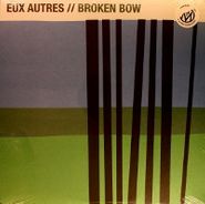 Eux Autres, Broken Bow (LP)