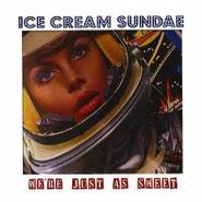Ice Cream Sundae, We're Just As Sweet (CD)