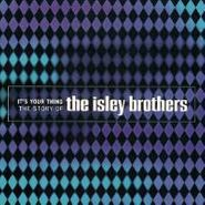 The Isley Brothers, It's Your Thing: The Story of the Isley Brothers (CD)