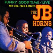 The JB Horns, Funky Good Time / Live (CD)