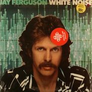 Jay Ferguson, White Noise (LP)