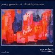 Jerry Garcia, So What (CD)