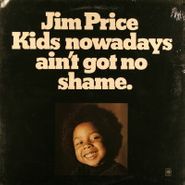 Jim Price, Kids Nowadays Ain't Got No Shame (LP)