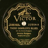 Jimmie Rodgers, Those Gambler's Blues / Pistol Packin' Papa (78)