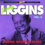 Jimmy Liggins, Rough Weather Blues Vol. 2 (CD)