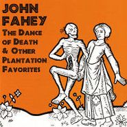 John Fahey, The Dance of Death & Other Plantation Favorites (CD)