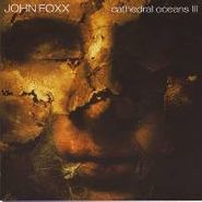 John Foxx, Cathedral Oceans III (CD)