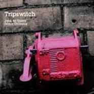 John McSherry, Tripswitch (CD)