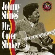 Johnny Shines, Mr. Cover Shaker (CD)