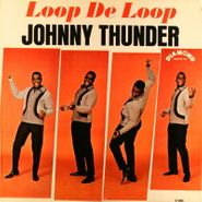 Johnny Thunder, Loop De Loop (LP)