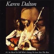 Hazel Dickens, It's So Hard To Tell Who's Going To Love You The Best (CD)