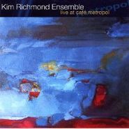 Kim Richmond, Live At Cafe Metropol (CD)