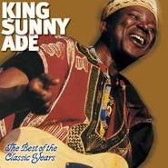 King Sunny Ade, The Best of the Classic Years (CD)