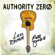 Authority Zero, Less Rhythm More Booze (CD)