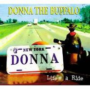 Donna the Buffalo, Life's a Ride (CD)