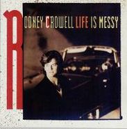 Rodney Crowell, Life Is Messy (CD)