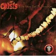 Crisis, Like Sheep Led To Slaughter (CD)