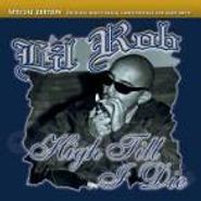 Lil' Rob, High Till I Die (CD)