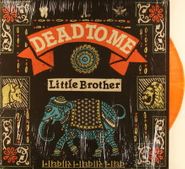 Dead To Me, Little Brother [Orange Vinyl] (12")