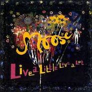Moose, Live a Little Love a Lot (CD)