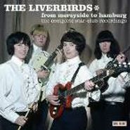 The Liverbirds, From Merseyside To Hamburg: The Complete Star-Club Recordings (CD)
