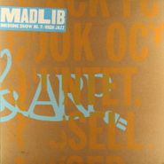 Madlib, Madlib Medicine Show No. 7: High Jazz [Limited Edition] (LP)