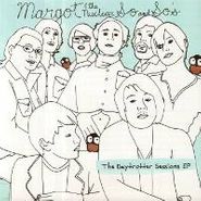 Margot & The Nuclear So and So's, Daytrotter Sessions (CD)
