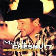 Mark Chesnutt, I Don't Want To Miss A Thing (CD)