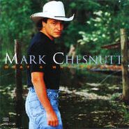 Mark Chesnutt, What A Way To Live (CD)