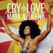 Maya Azucena, Cry Love (CD)