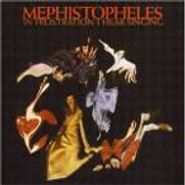 Mephistopheles, In Frustration I Hear Singing (CD)