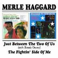 Merle Haggard And The Strangers, Just Between The Two Of Us  / The Fightin' Side Of Me (CD)