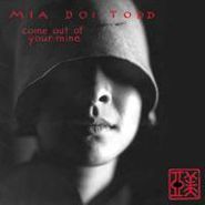 Mia Doi Todd, Come Out Of Your Mine (CD)